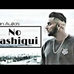 No Aashiqui (Original Song) - Karan Aujla  Deep Jandu  Latest Punjabi Song 2k18