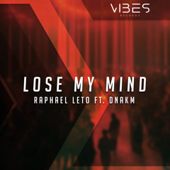 Raphael Leto - Lose My Mind (ft. DNAKM)