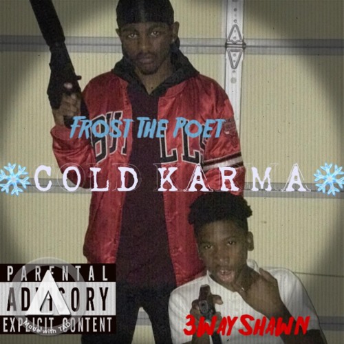 Cold Karma Ft. 3wayShawn