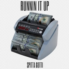 Spitta Gotti - Run It Up