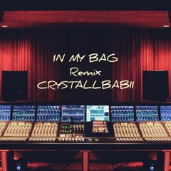 IN MY BAG Remix CrystallBabii