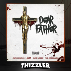 Juliano Santiago x Mozzy x Dropo Bandido - Dear Father (Prod. JuneOnnaBeat) [Thizzler.com Exclusive]