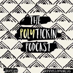 "Good Reception" - The Polytickin' Podcast