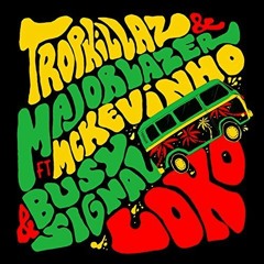 Tropkillaz, Major Lazer, MC Kevinho, Busy Signal - Loko (DJ Giancarlos Edit)