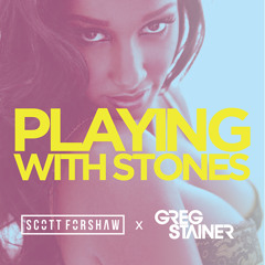 Scott Forshaw & Greg Stainer - Playing With Stones [FREE DOWNLOAD]