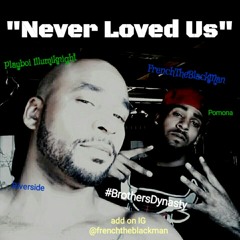 Playboi "Never Loved Us" ft. FrenchTheBlackMan