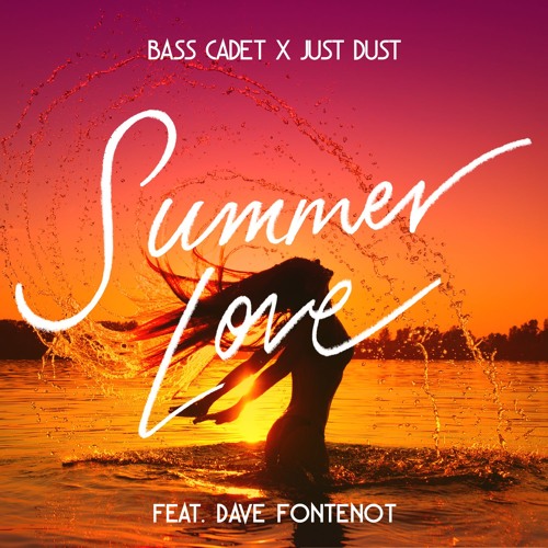 Bass Cadet x Just Dust - Summer Love (ft. Dave Fontenot)