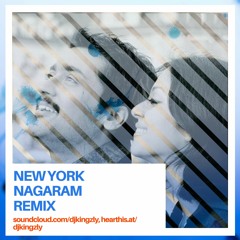 New York Nagaram - Dj Kingzly Remix