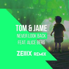 Tom & Jame - Never Look Back (Zellix Remix)