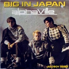 Alphaville - Big In Japan (Juloboy Remix)