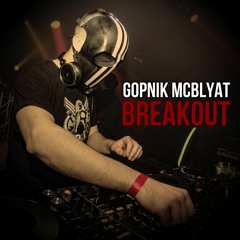 Gopnik McBlyat - Breakout