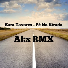 Sara Tavares - Pé Na Strada (AL:X Remix)