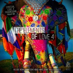 THE ELEMENTS OF LOVE 4 PODCAST JUNE 2018/ DEEP INDIAN PROGRESSIVE HOUSE