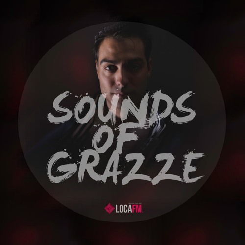 Sounds Of GRAZZE #11 @Loca FM