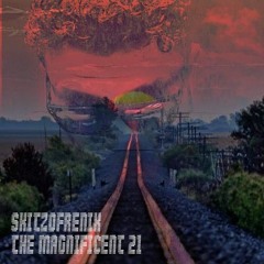 Skitzofrenix - The Magnificent 21