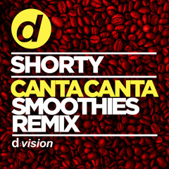 Shorty - Canta Canta (Smoothies Remix)