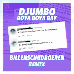 Djumbo - Boya Boya Bay (Billenschudboeren Remix)