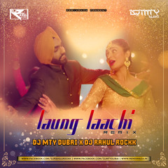 Laung Laachi  (Remix) Dj MTY Dubai x Dj Rahul Rockk