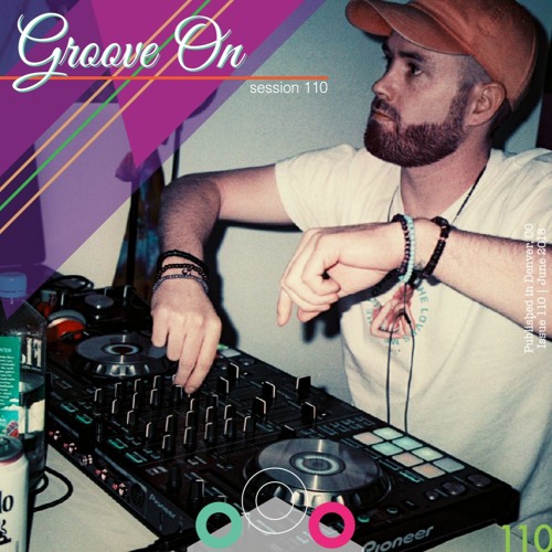 Groove On: Session 110