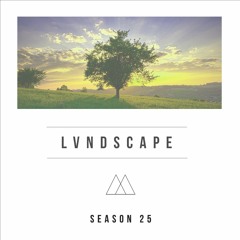 LVNDSCAPE - Season 25