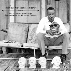 Voices of Mississippi: Artists and Musicians Documented by William Ferris (Excerpt 4)