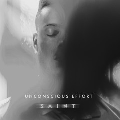 Saint- Unconscious Effort -(Produced By IVN Beats)
