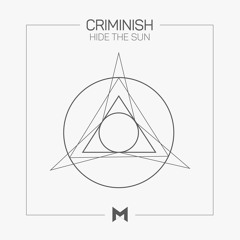 Criminish - Hide The Sun [MNRQ]