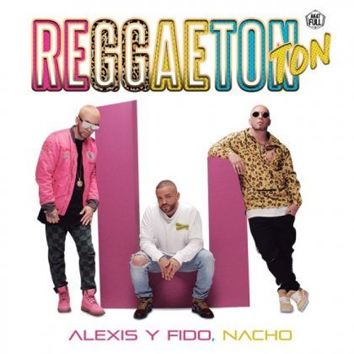 Alexis Y Fido Ft Nacho - Reggaeton - Ton (Dj Salva Garcia & Dj Alex Melero 2018 Edit)