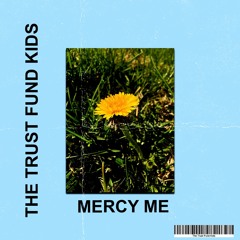 Mercy Me (SINGLE)
