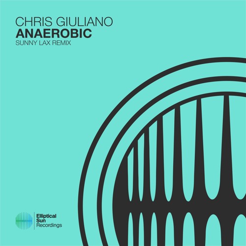 Chris Giuliano - Anaerobic (Sunny Lax Remix)