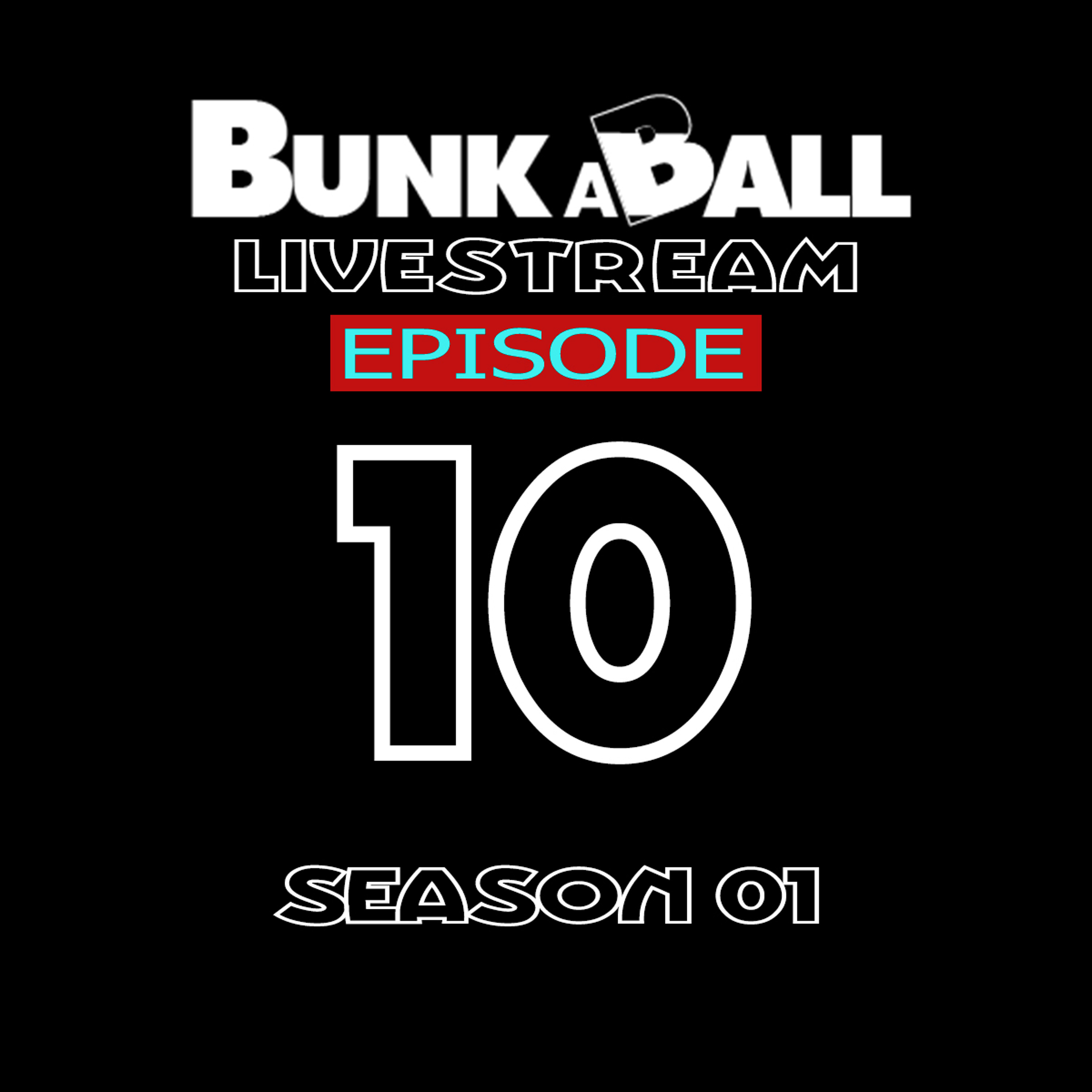 EP10 - S01 - Don Rimini - Bunkaball Livestream