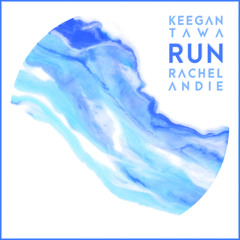 Keegan Tawa - Run (feat. Rachel Andie)