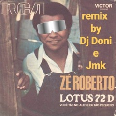 Lotus 72 D - Zé Roberto - 1973 (remix by DJ Doni e JMK)