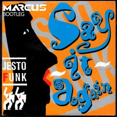 Jestofunk - Say It Again (Marcus Bootleg)