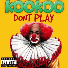 KooKoo DONT PLAY