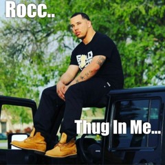 Rocc -Thug In Me..,