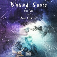 Blowing Smoke - Aye Dee Feat. David Frederick (prod. Syndrome)