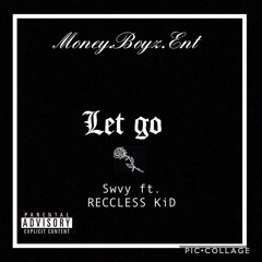 Let Go - Swvy ft. YOUNG RECCLESS