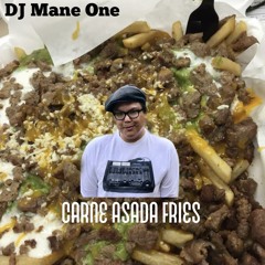 Carne Asada Fries Break - DJ Mane One