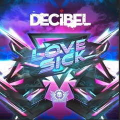 Decibel - Lovesick (Original Mix)