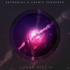 Aetherial & Cosmic Sequence - Lunar Rise (Free Download)
