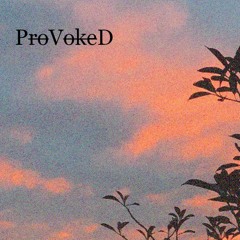 Provoked