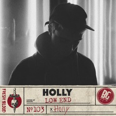 Holly - Low End