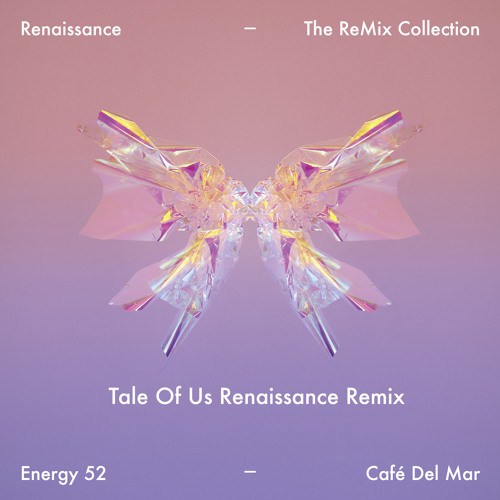 Energy 52 Cafe Del Mar Tale of Us Renaissance Remix