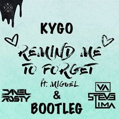 Kygo Ft. Miguel - Remind Me To Forget (Daniel Rosty Bootleg) PREVIEW