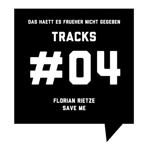 Frueher - Tracks #04: Florian Rietze - Save Me