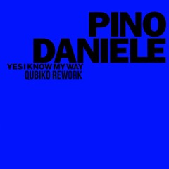 Pino Daniele - Yes I Know My Way (Qubiko Rework)