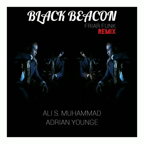 Black Beacon[Friar Funk Remix] - Ali Shaheed Muhammad and Adrian Younge