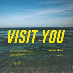 Visit You (prod. Noah Barer & Austin Tecks)