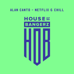 BFF006 Alan Canto - Netflix & Chill (FREE DOWNLOAD)